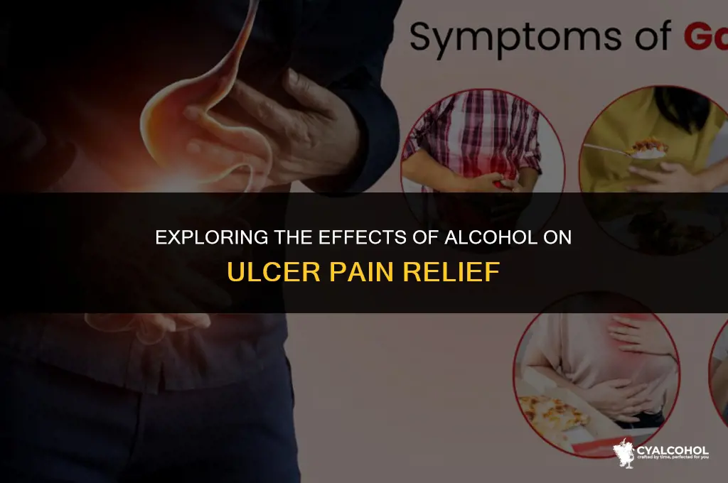 does alcohol releave ulcer pain