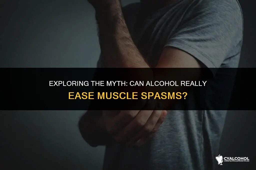 does alcohol relieve muscle spasms