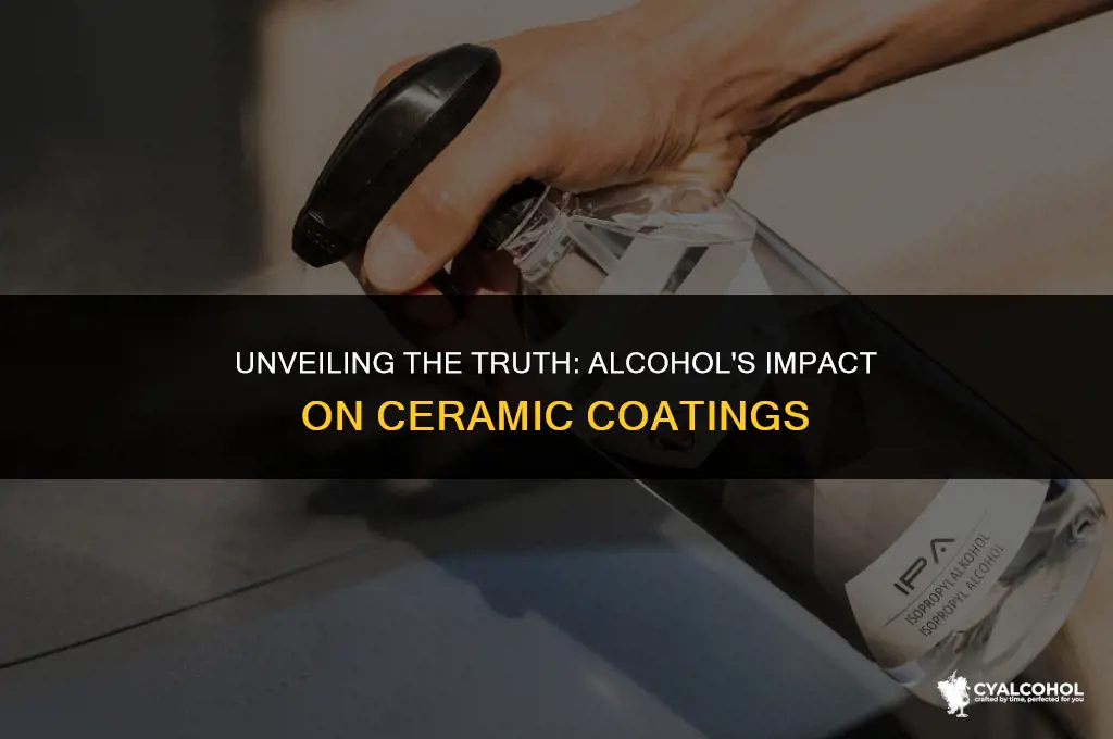 does alcohol remove ceramic coating