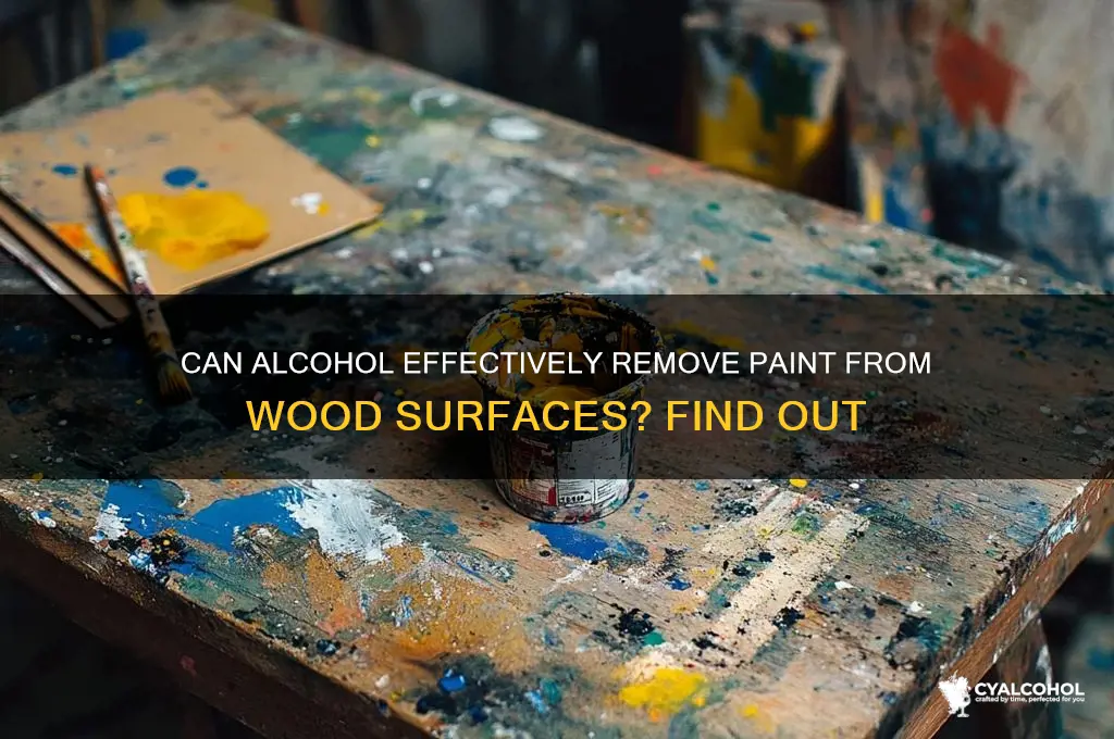 does alcohol remove paint from wood
