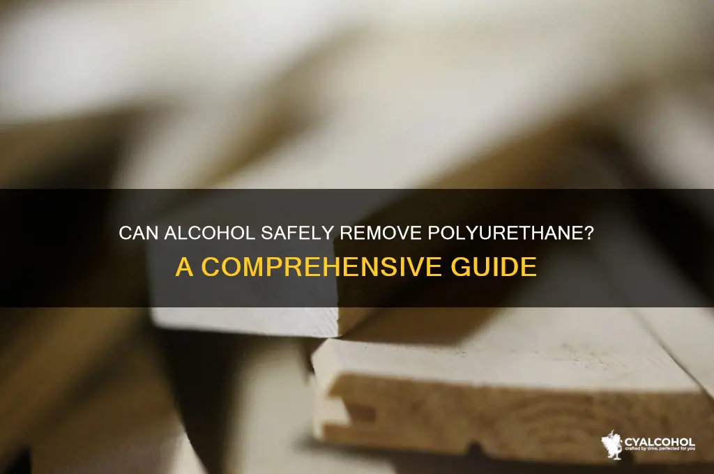 does alcohol remove polyurethane
