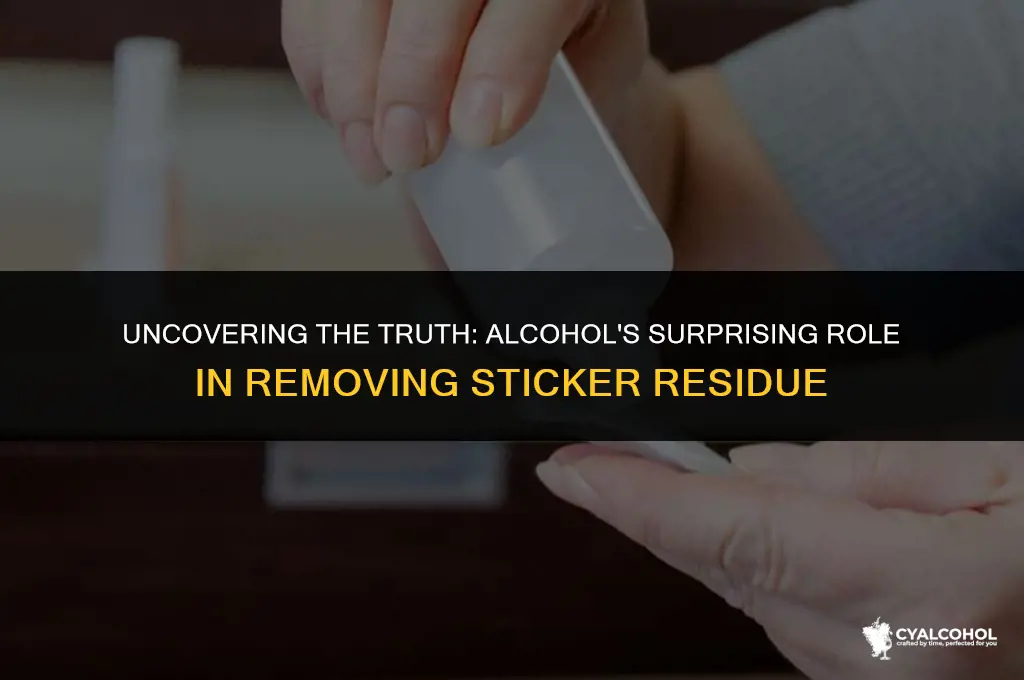 does alcohol remove sticker residue