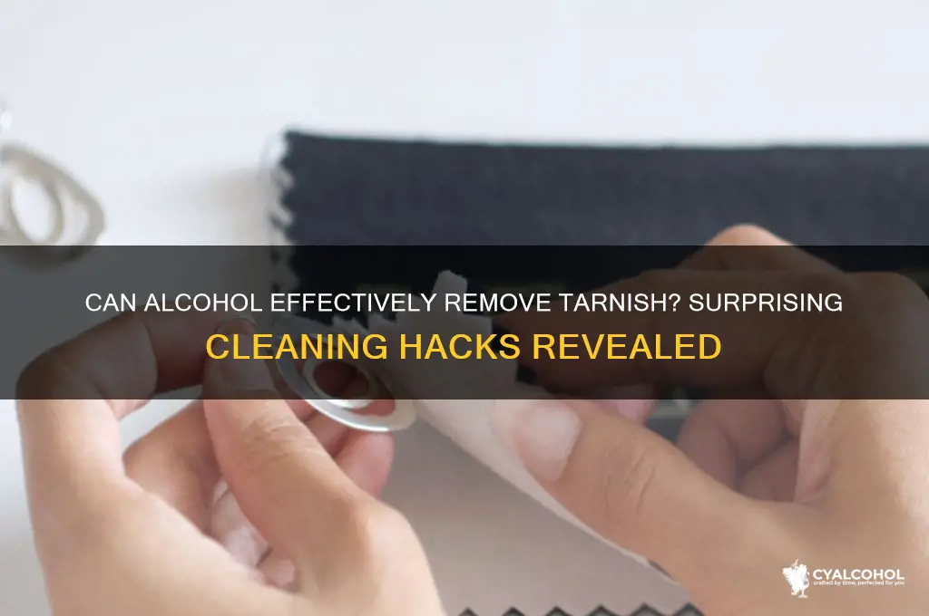 does alcohol remove tarnish