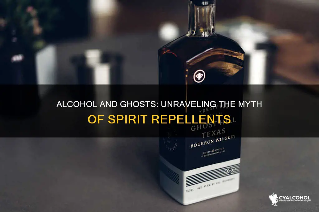 does alcohol repel ghosts