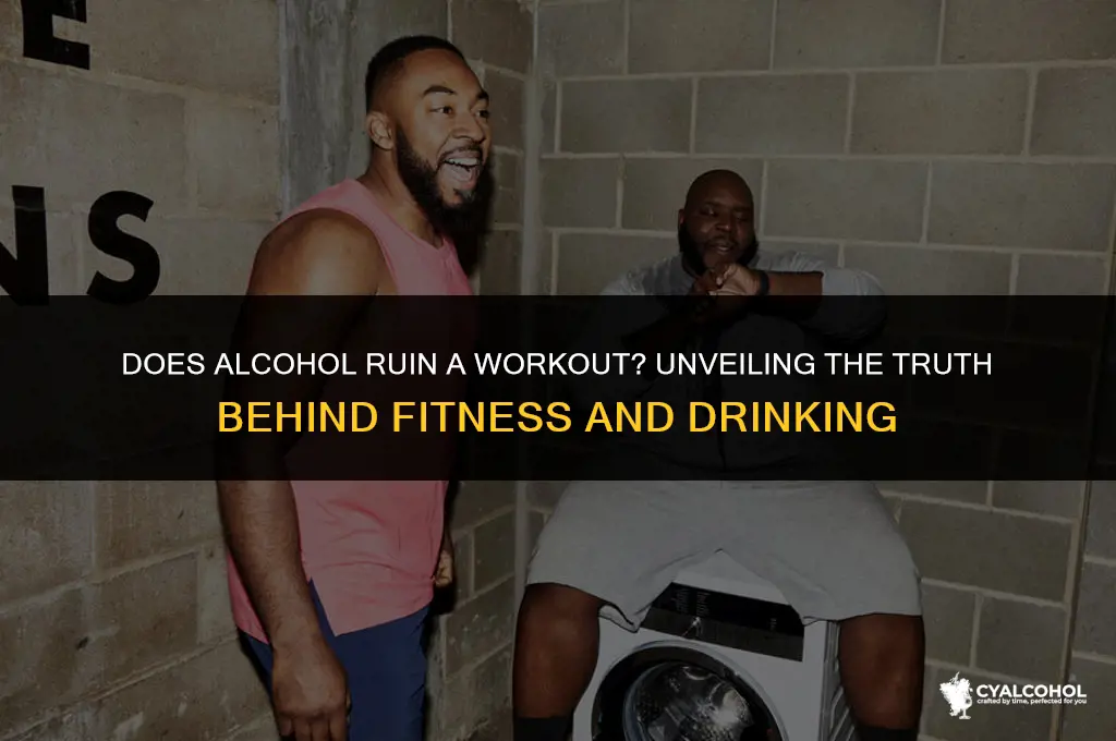 does alcohol ruin a workout