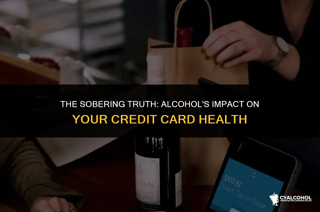 does alcohol ruin credit cards