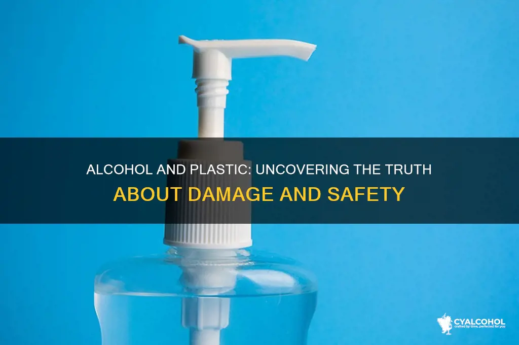 does alcohol ruin plastic
