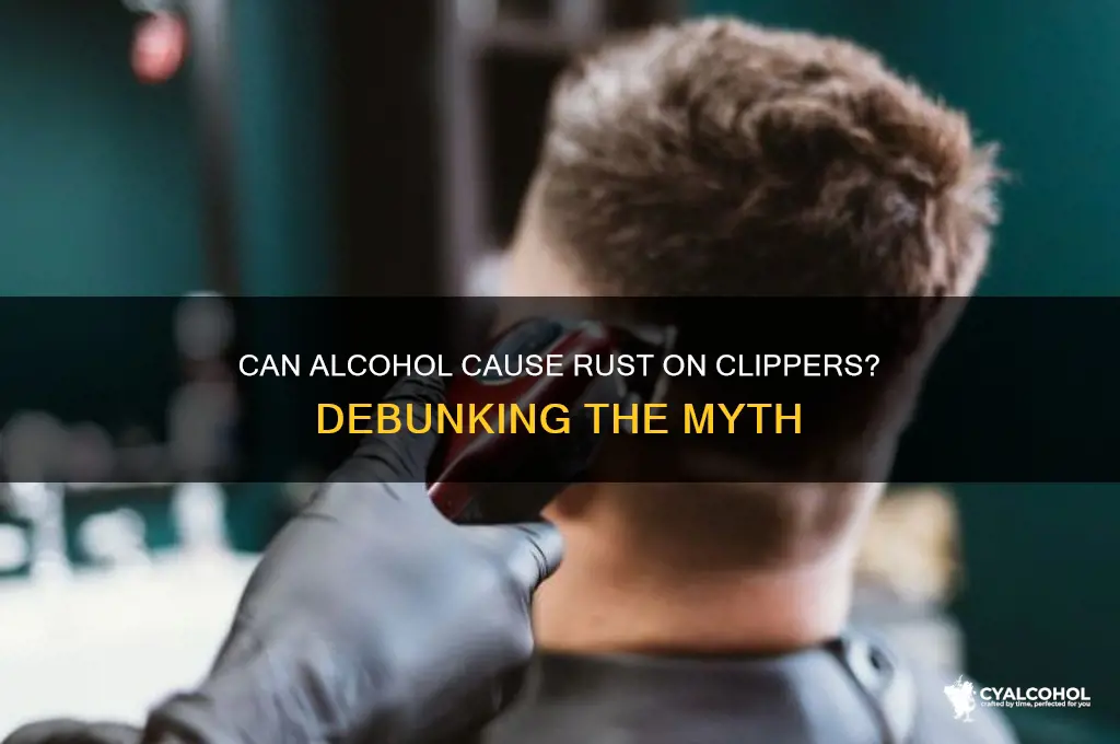 does alcohol rust clippers
