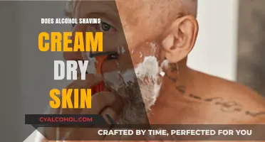 Alcohol in Shaving Cream: Does It Cause Dry Skin?