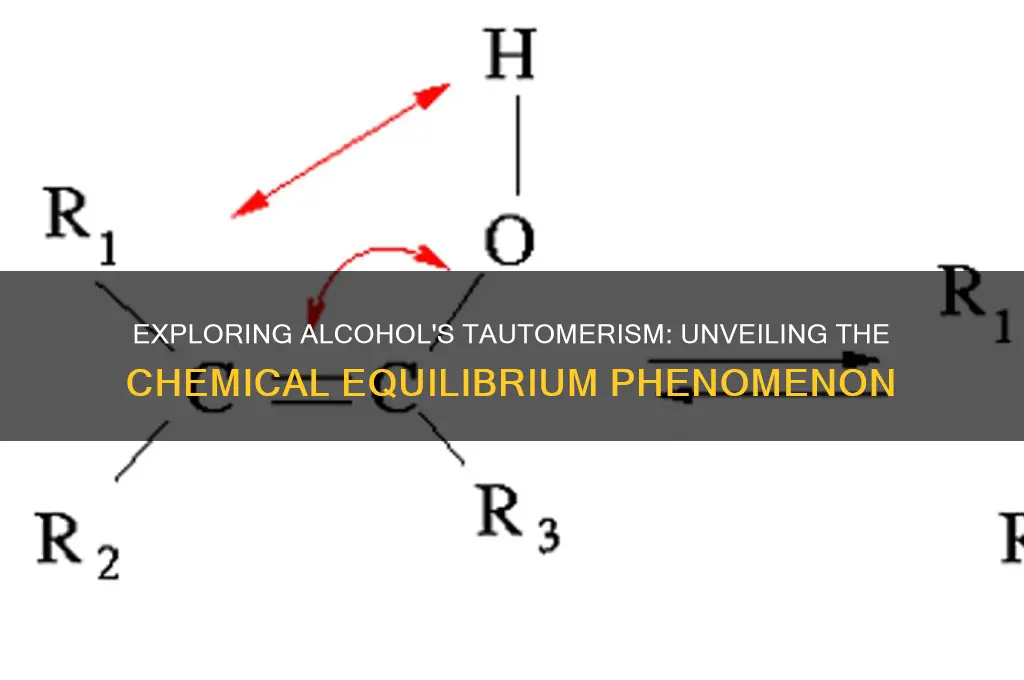 does alcohol show tautomerism