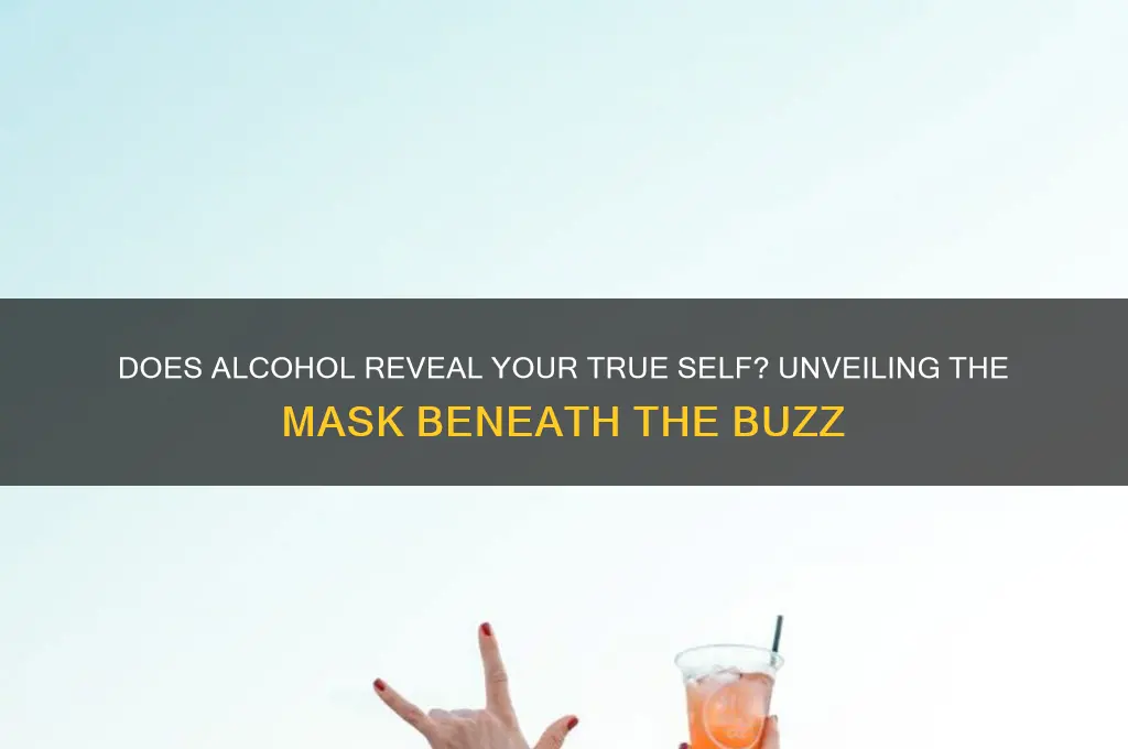 does alcohol show your true colors