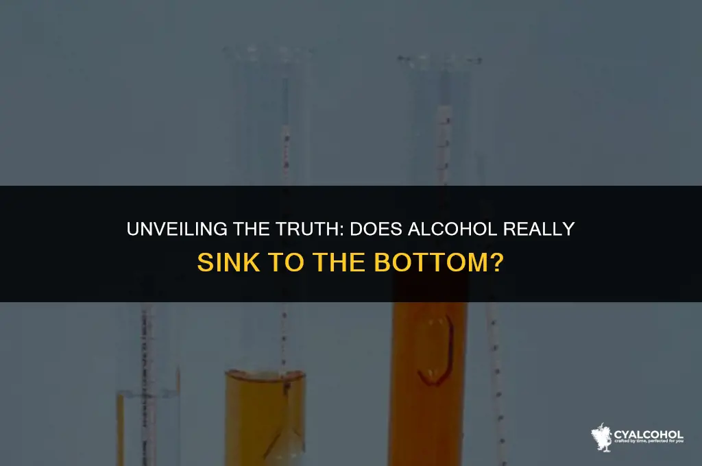 does alcohol sink to bottom