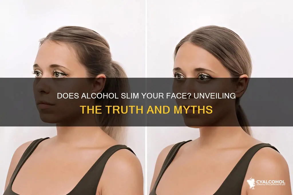 does alcohol slim face