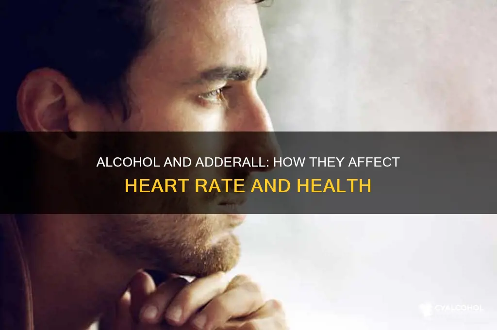 does alcohol slow heart rate adderall
