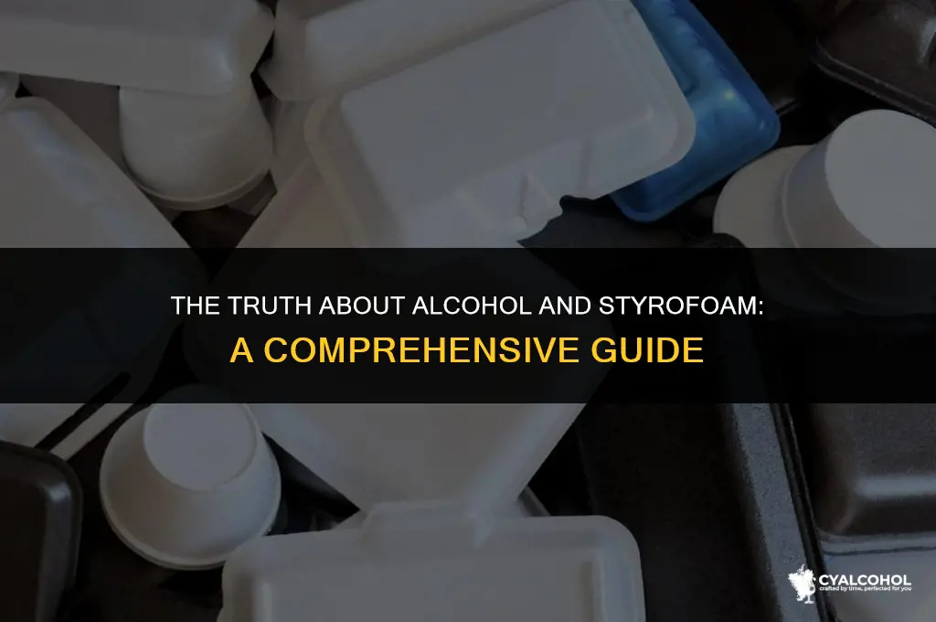 does alcohol soak through styrofoam