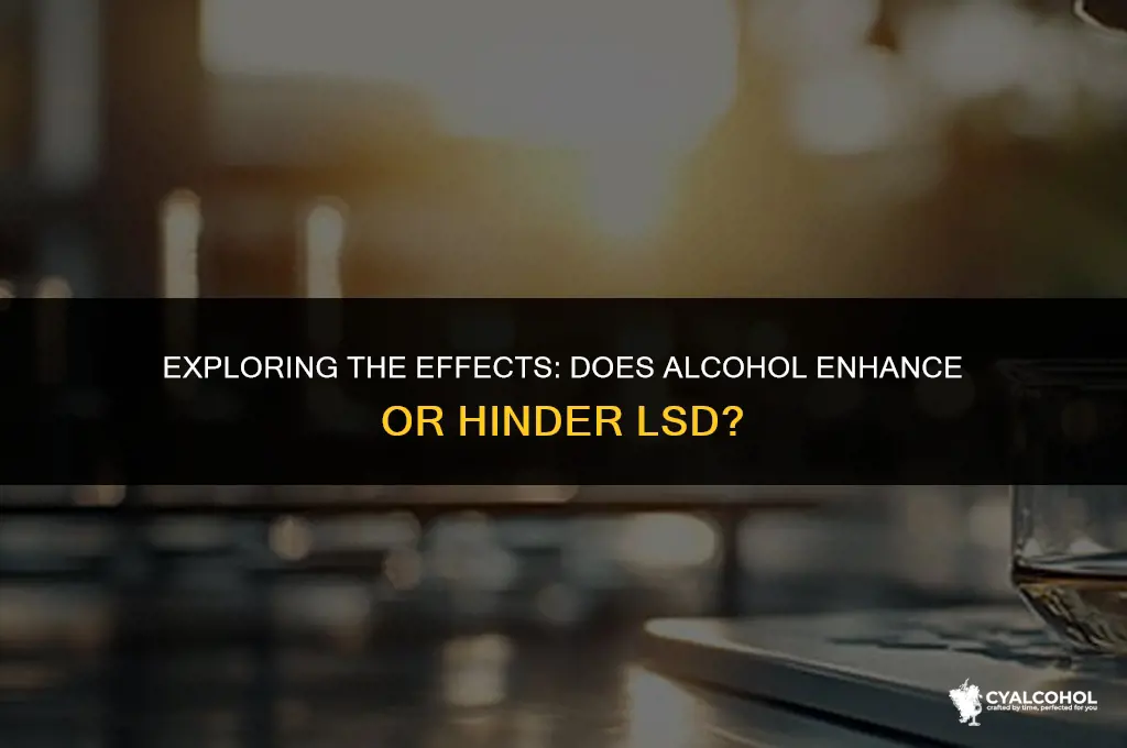 does alcohol speed up lsd