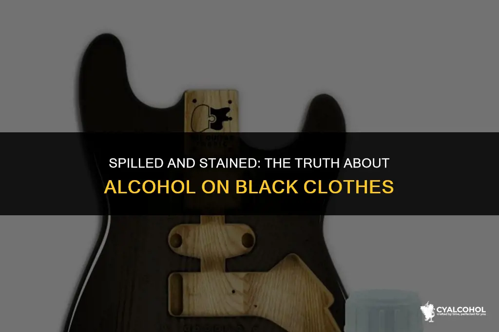 does alcohol stain black clothes