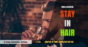 Does Alcohol Stay in Hair: Facts and Myths Explained