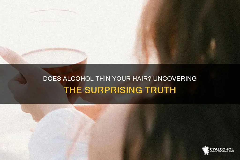 does alcohol thin hari