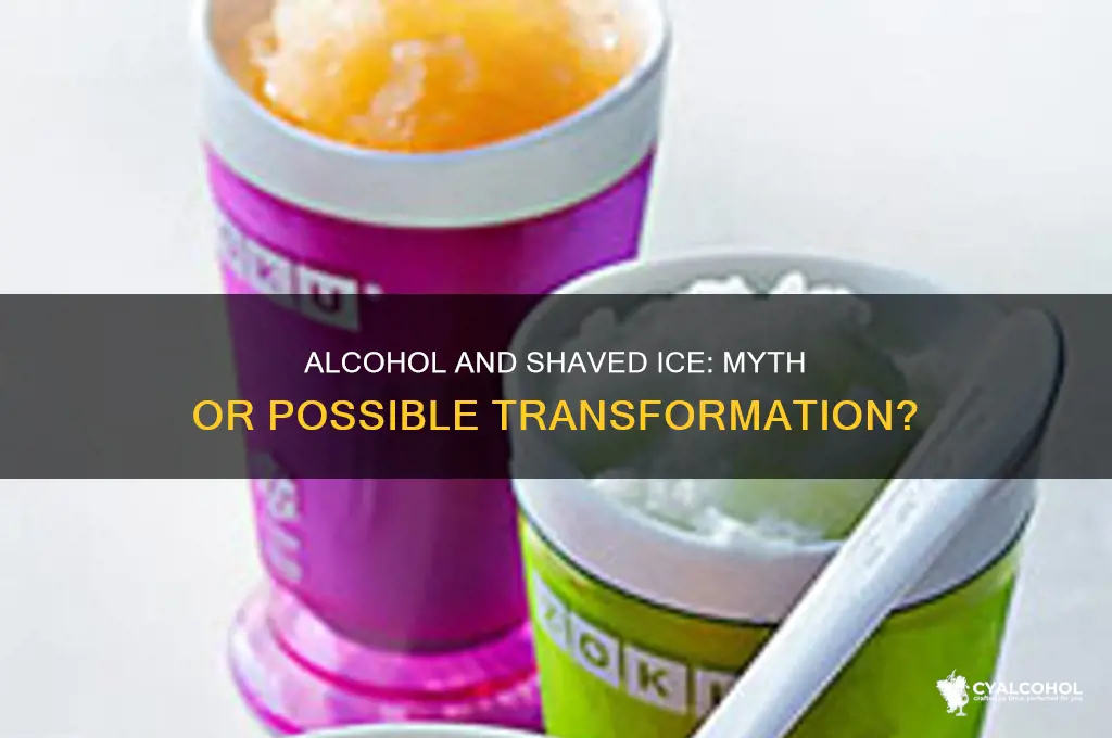 does alcohol turn into shaved ice