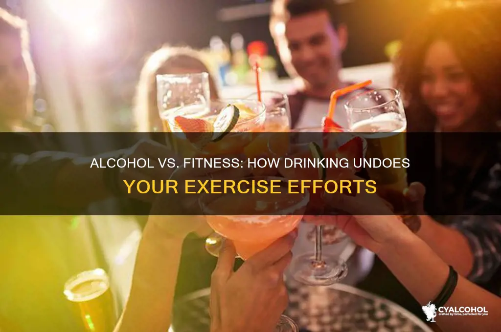 does alcohol undo exercise