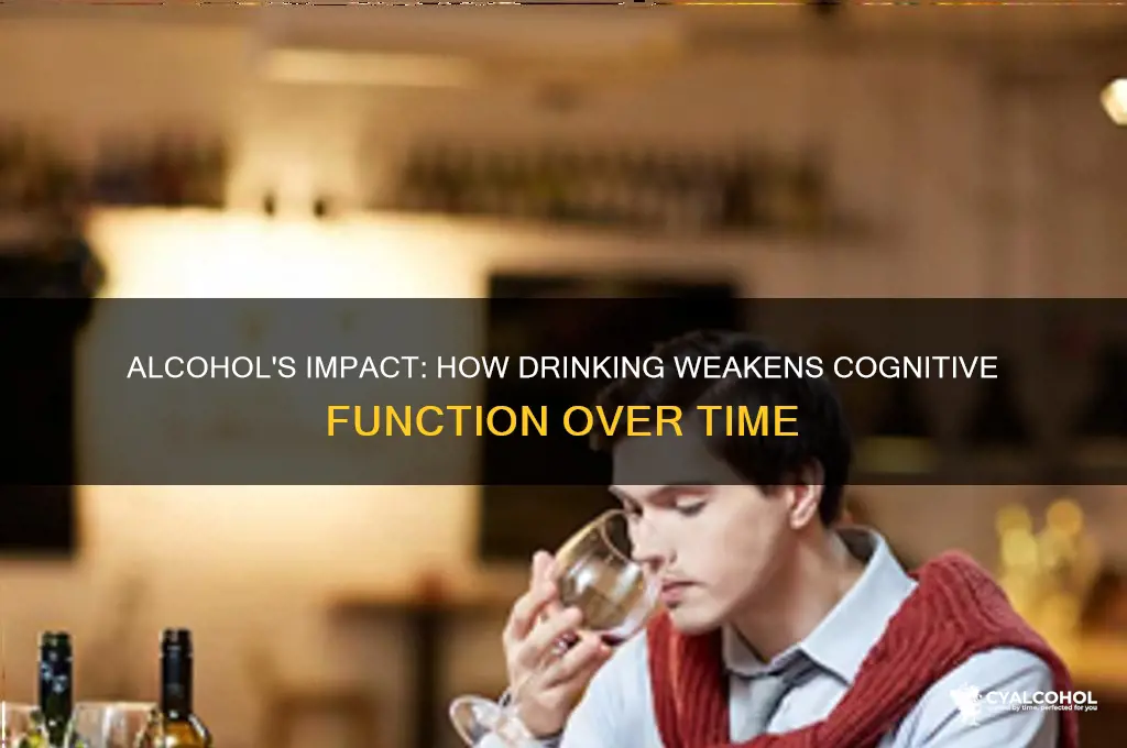 does alcohol weaken cognition