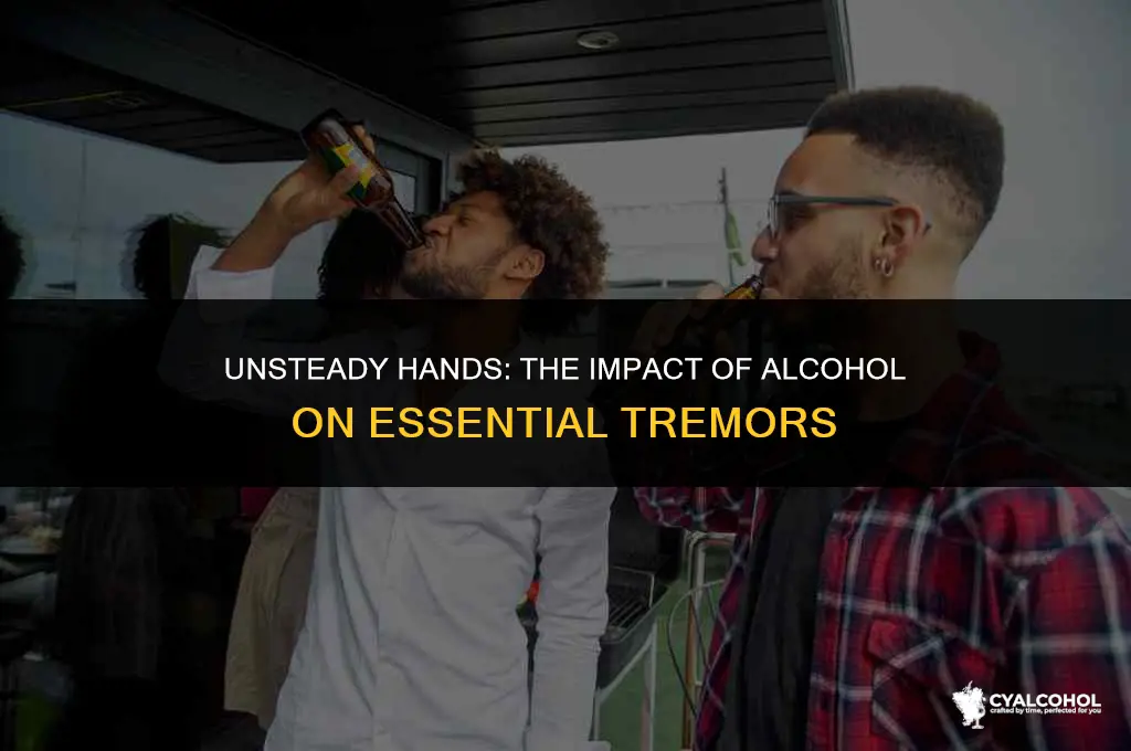 does alcohol woresen essential tremors
