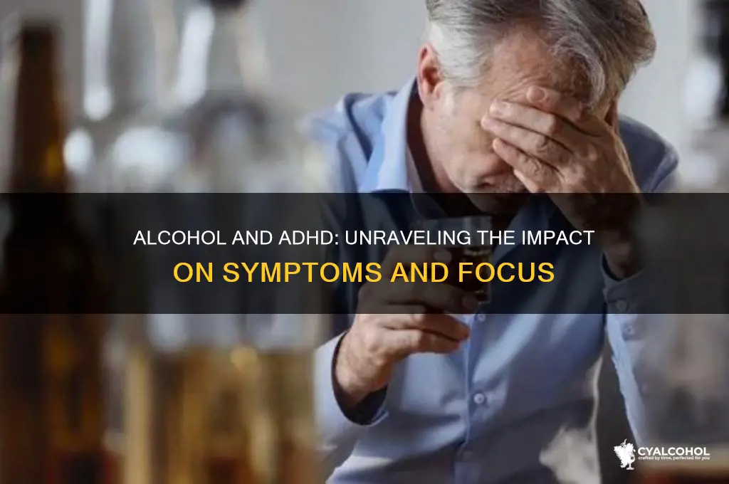does alcohol worsen adhd