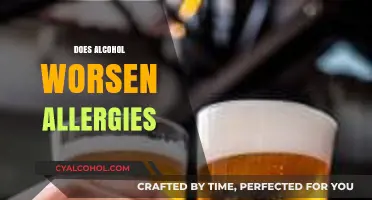Alcohol and Allergies: Uncovering the Link to Worsened Symptoms