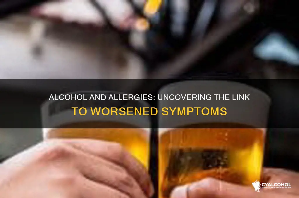 does alcohol worsen allergies