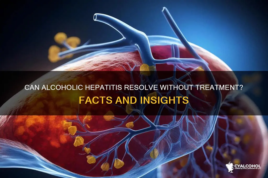 does alcoholic hepatitis go away on its own