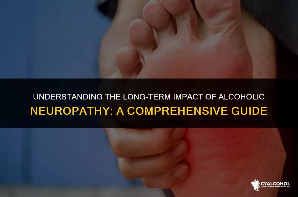 does alcoholic neuropathy last forever