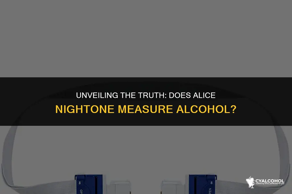 does alice nightone measure alcohol