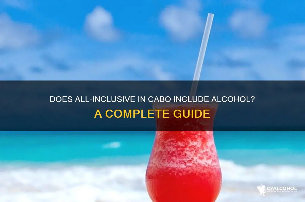 does all inclusive include alcohol cabo