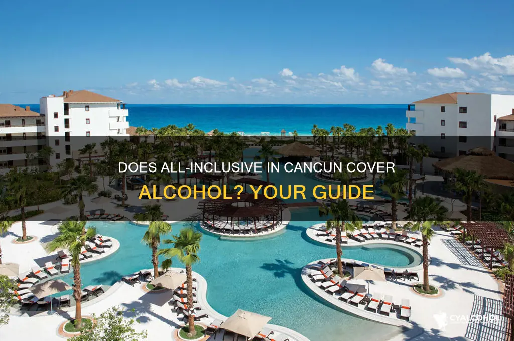 does all inclusive include alcohol cancun