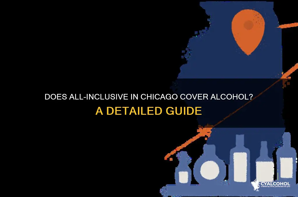 does all inclusive include alcohol chicago