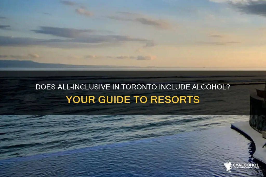 does all inclusive include alcohol toronto