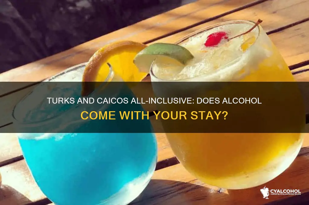 does all inclusive include alcohol turks and caicos