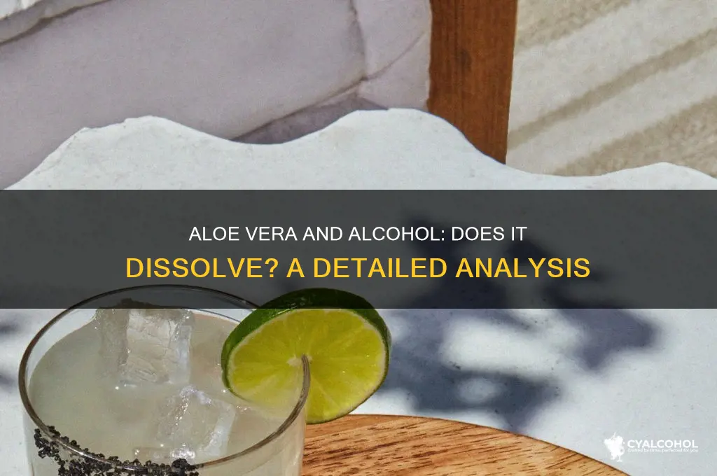 does aloe vera dissolve in alcohol