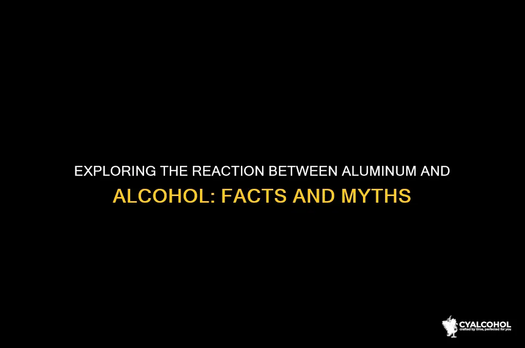 does aluminum react with alcohol