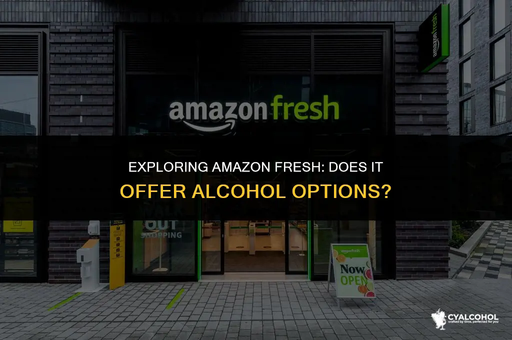 does amazon fresh have alcohol
