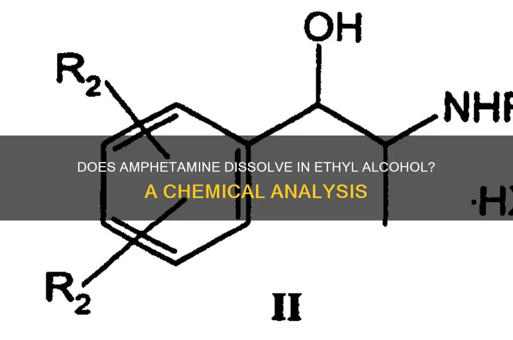 does amphetamine dissolve in ethyl alcohol