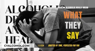 Does an Alcoholic Mean What They Say? Unraveling the Truth Behind Words