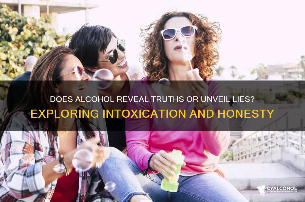 does an alcoholic tell the truth when drunk