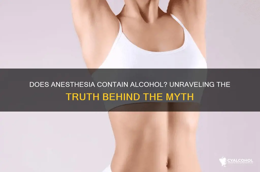 does anesthesia have alcohol in it