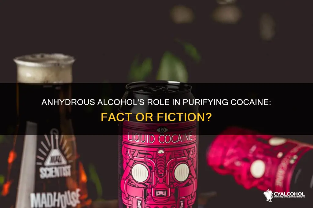 does anhydrous alcohol was purify cocain