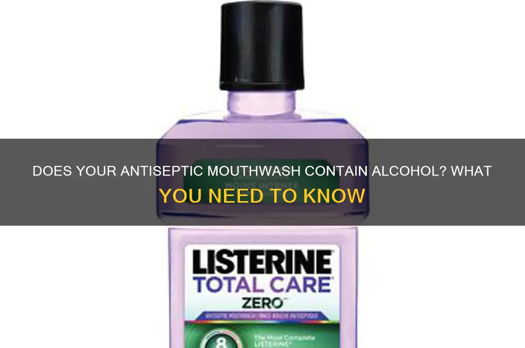 does antiseptic mouthwash have alcohol