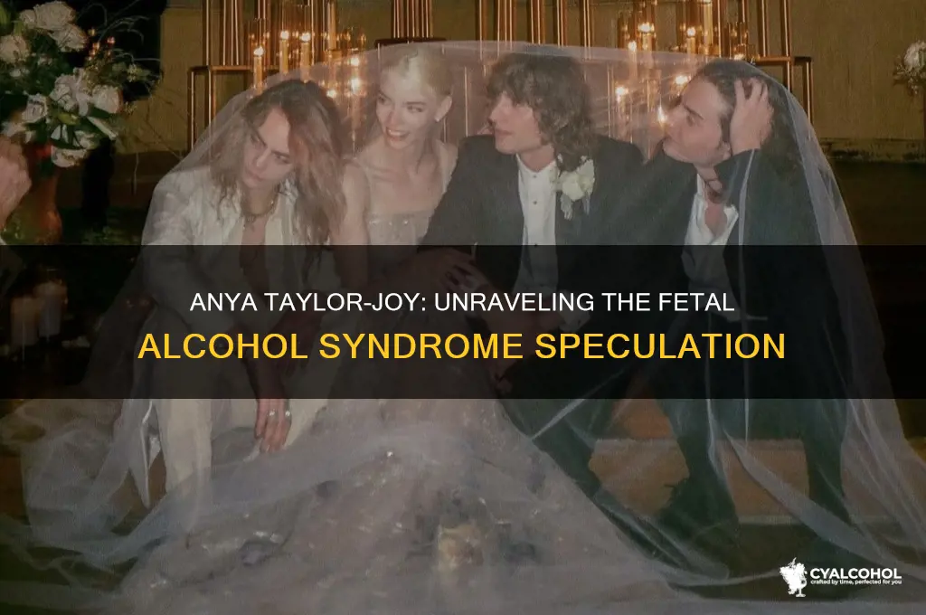 does anya taylor joy have fetal alcohol syndrome