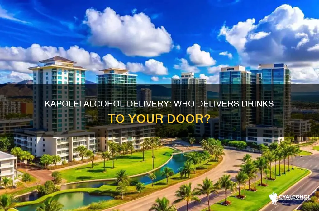 does anyone deliver alcohol in kapolei