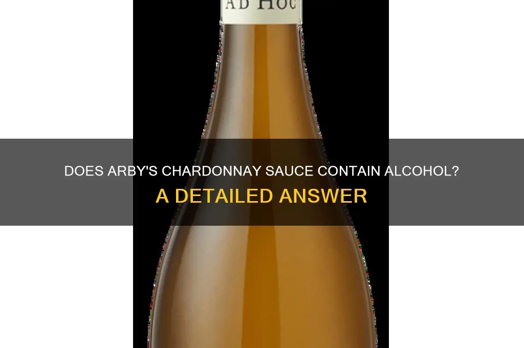 does arbys chardonnay sauce have alcohol